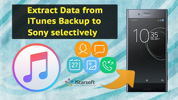 How to Extract Data from iTunes Backup to Sony selectively