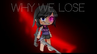 Why we lose // Kinda something for an rp // a little lazy