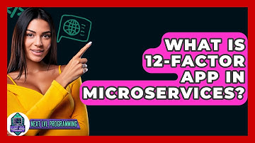 What Is 12-Factor App In Microservices? - Next LVL Programming