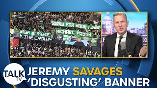 Jeremy Kyle savages Celtic fans for 'disgusting' anti-monarchy banner