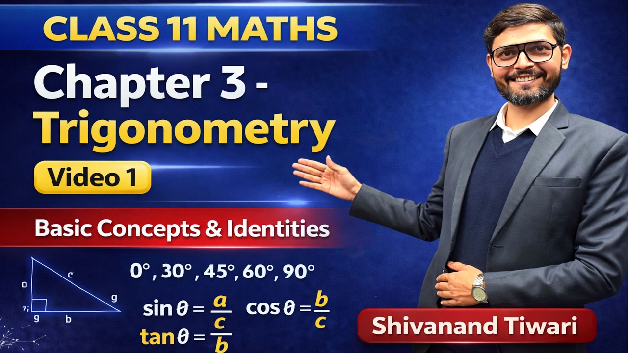Class 11 Maths Chapter 3 – Trigonometry | Video 1 | Basic Concepts ...