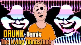 The Living Tombstone - Drunk [Remix] [FLASHING LIGHTS!]