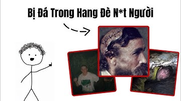 Những Cái Chết Đau Đớn Và Tuyệt Vọng Nhất Ở Trong Hang Động