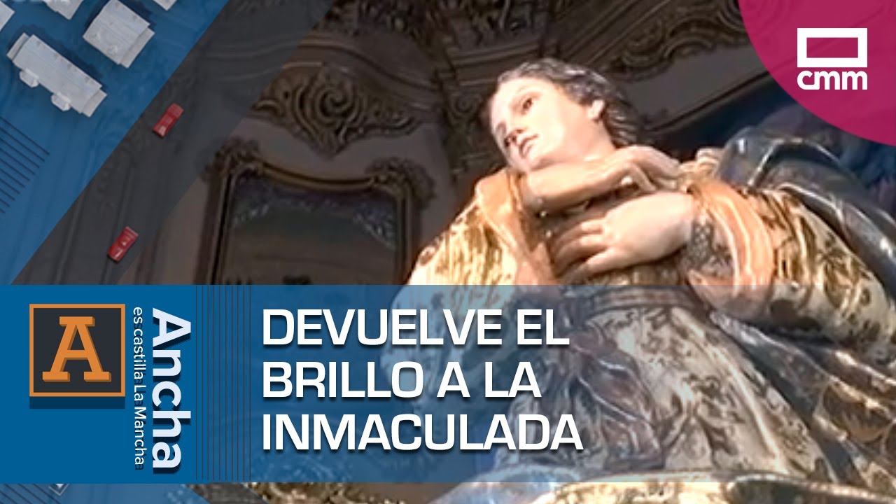 Devuelve el brillo a la Inmaculada | Ancha es Castilla-La Mancha