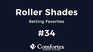 #34 Roller Shades - Setting Favorites