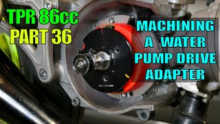 Machining A Kart Water Pump Drive Adapter On The Mini-Lathe : TPR 86cc Build : Part 36