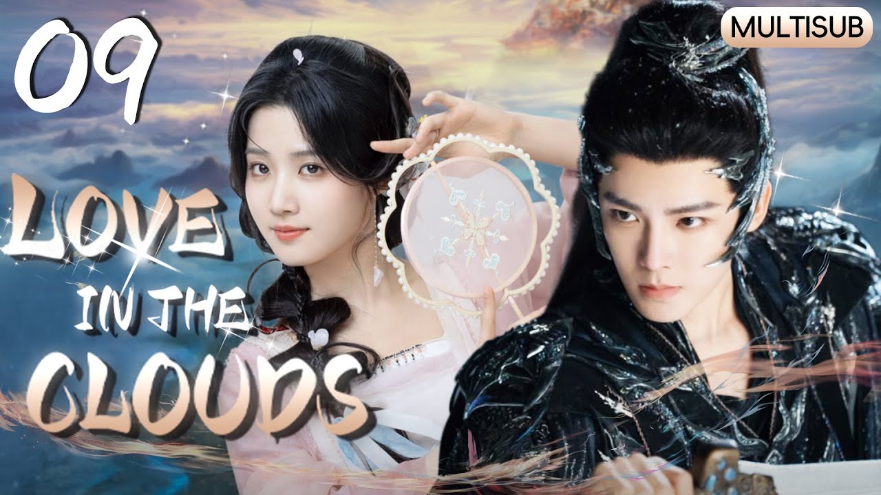 𝑳𝒐𝒗𝒆 𝒊𝒏 𝑻𝒉𝒆 𝑪𝒍𝒐𝒖𝒅𝒔😍EP09丨A Demon's Kiss Awakened