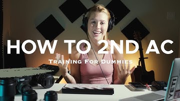 How To Be A 2nd AC | Training For Dummies |
