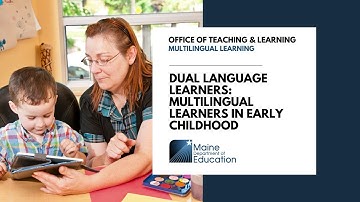 Dual Language Learners: Multilingual Learners in Early Childhood