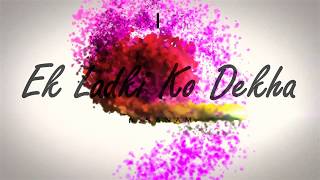 Ek Ladki Ko Dekha To Aisa Laga | ft. SANAM | Adarsh Yadav | Photosense | Rajshila Production