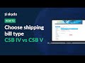 Shipping Bill CSB 4 vs CSB 5 | How to choose correct shipping bill type