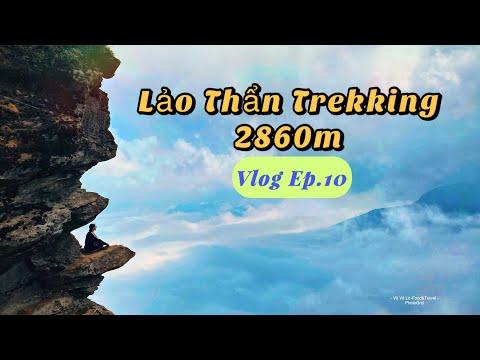 Video Chinh Phục Lảo Thẩn 2860m | Nóc Nhà Y Tý | Viet Nam... - youtube