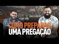 COMO PREPARAR UMA PREGAÇÃO - Luciano Subirá