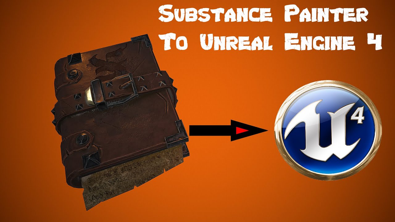 [Tutorial] Substance Painter To Unreal Engine 4 Workflow YouTube