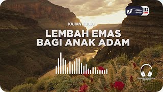 Lembah Emas Bagi Anak Adam - Ustadz Dr. Firanda Andirja M.A