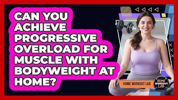 Can You Achieve Progressive Overload For Muscle With Bodyweight At Home? - Home Workout Lab