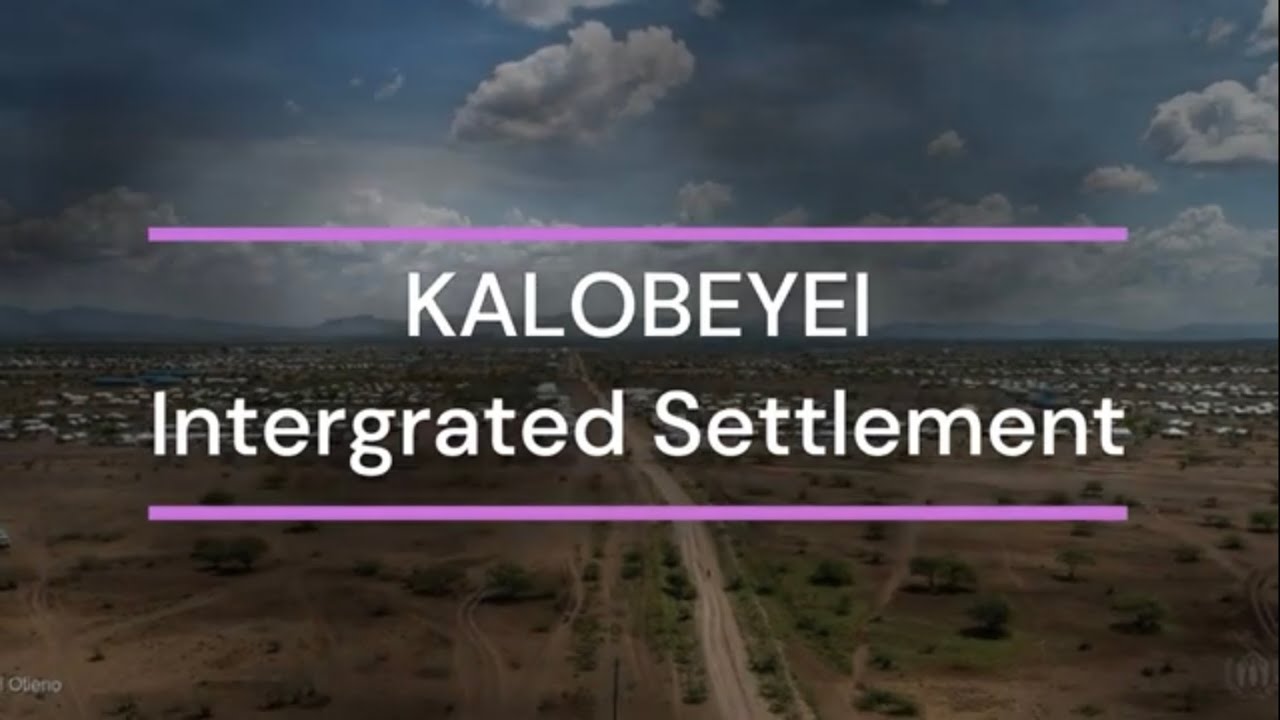 Kalobeyei Integrated Settlement Story