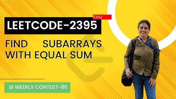 Leetcode 2395. Find Subarrays With Equal Sum | Biweekly Contest 86.