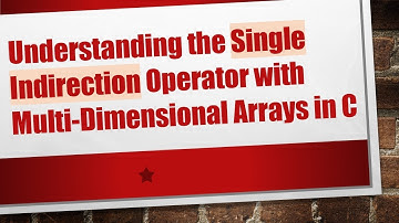Understanding the Single Indirection Operator with Multi-Dimensional Arrays in C