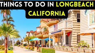 11 best things to do in Long Beach, California 2024 [Bucket list Places]