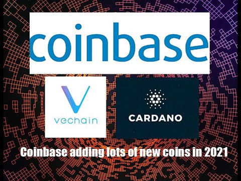 Coinbase will add more coins this year. VET? ADA?