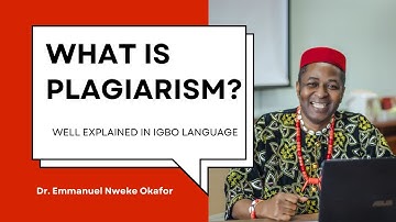 What is Plagiarism explained in Igbo Language (Nteje-Abogu dialect).