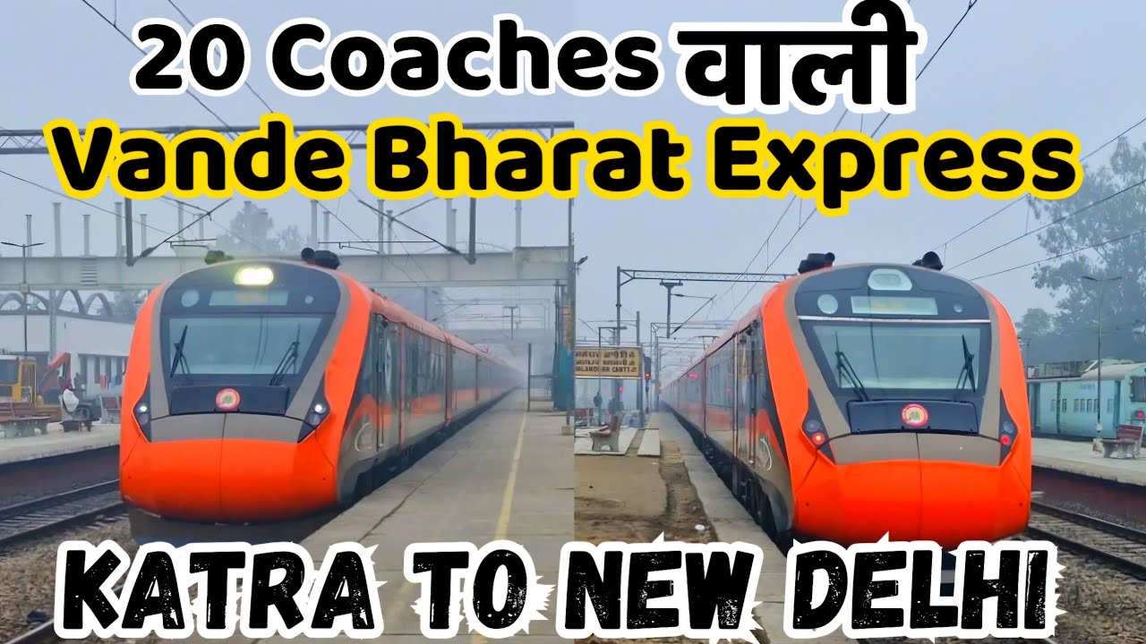 22478 Train 22478 Katra - New Delhi Vande Bharat Express New 20 Coaches Train in ...