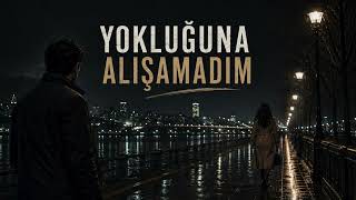 Money Baba & Zehra - Yokluğuna Alışamadım 