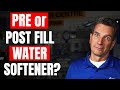 WHICH WATER SOFTENER is BEST - PRE or POST FILL?