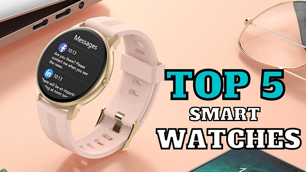 Top 5 BEST Budget Smart Watches to Buy in [2022] Reviews 360 YouTube
