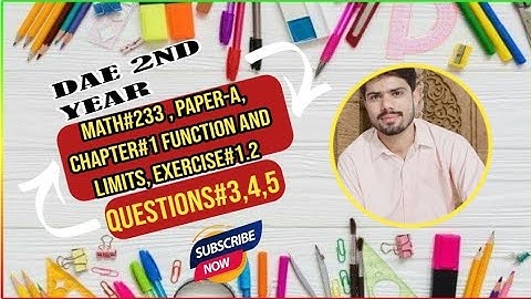 DAE-Math#233/212, Paper-A, chapter #, function and limit , Exercise#1.2 , Question#3,4,5
