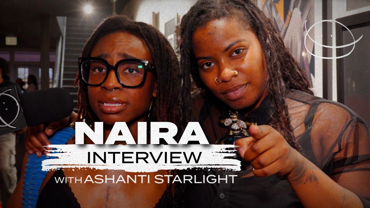 The Naira interview with Ashanti Starlight || You Just Had To Be There