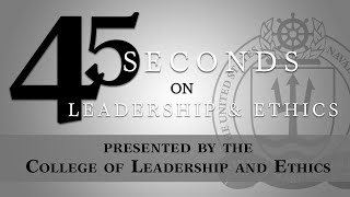 45 Seconds on Leadership and Ethics with Professor Bill Nault, U.S. Naval War College