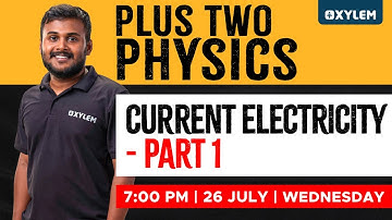 Plus Two Physics - Current Electricity - Part 1 | Xylem Plus Two