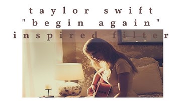 taylor swift | begin again - inspired filter / vsco