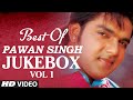 Best Of Pawan Singh Vol. 1 [ Bhojpuri Video Jukebox ]