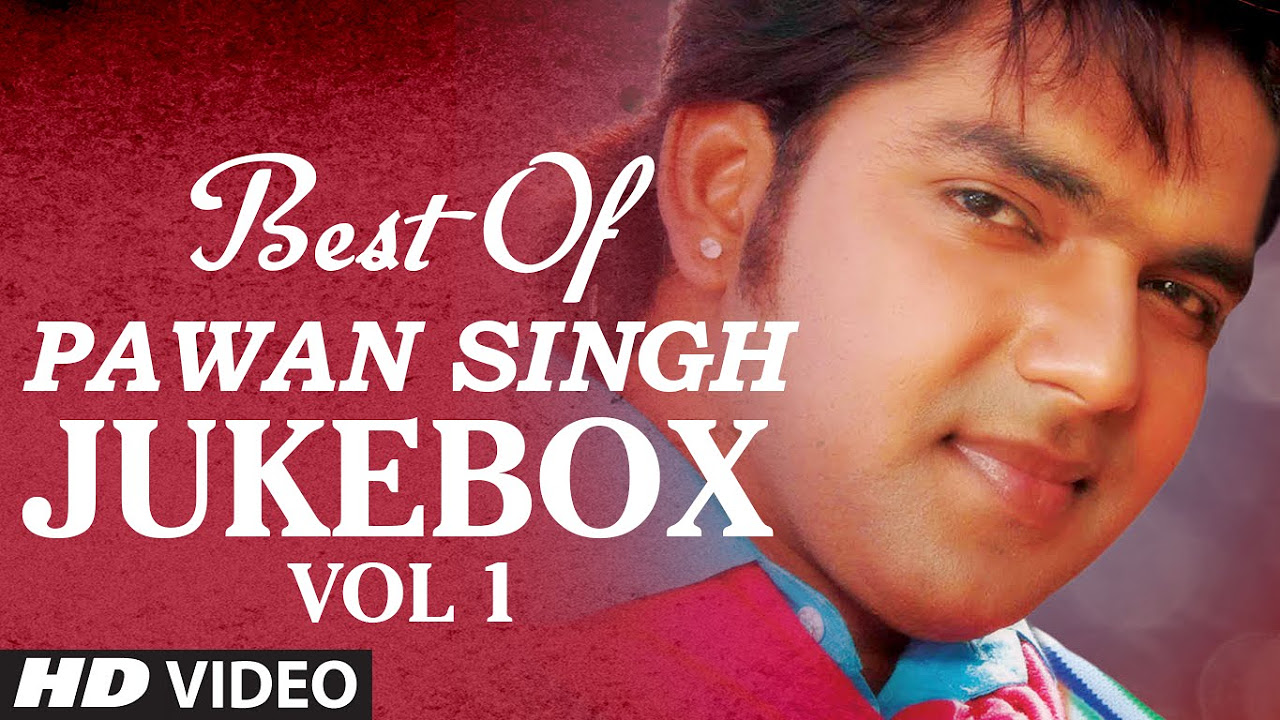 Best Of Pawan Singh Vol 1  Bhojpuri Video Jukebox 