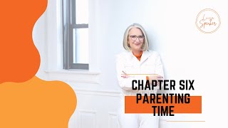 Chapter 6: Parenting Time