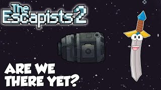ARE WE THERE YET? - The Escapists 2 #23 - The Escapists 2 USS Anomaly Multiplayer Escape
