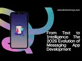 From Text to Intelligence The 2026 Evolution of Messaging App Development #messagingapp #technology