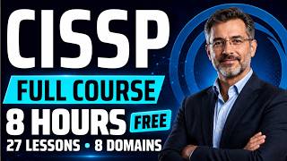 CISSP Full Course: 27 Lessons, 8 Domains, 8 Hours (Free)