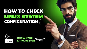 How to Check Linux System Configuration from CLI