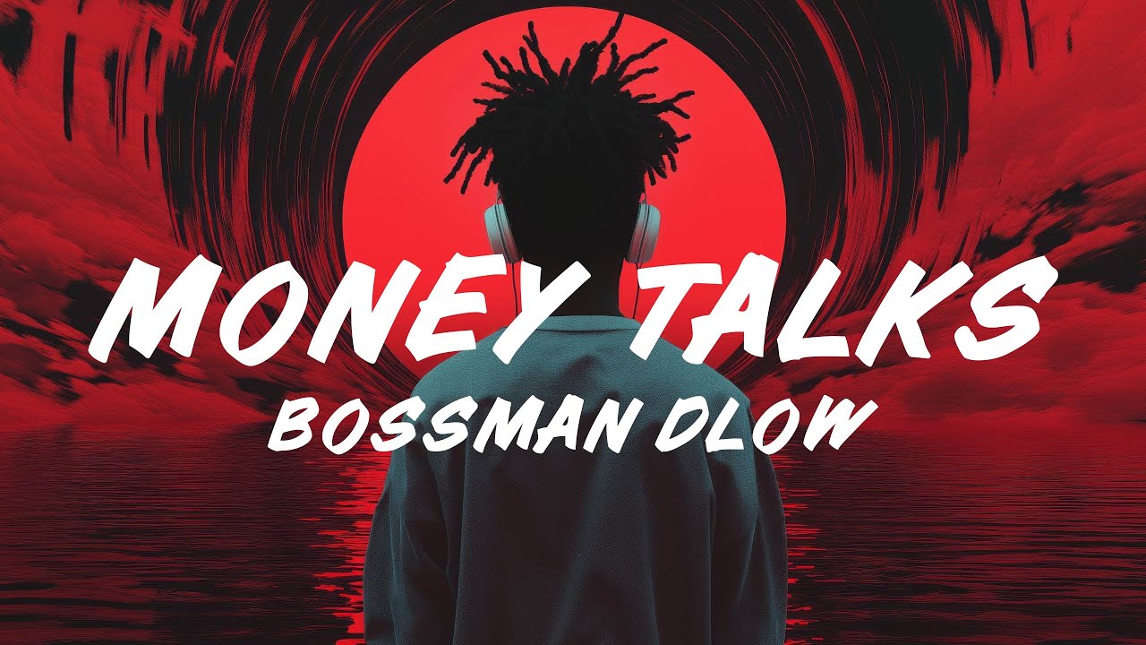 BossMan Dlow - Money Talks (Lyrics)