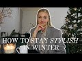 HOW TO STAY STYLISH IN WINTER | Lessons with Lydia