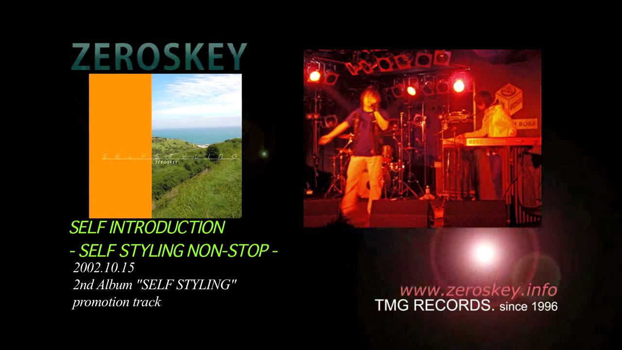 ZEROSKEY / SELF INTRODUCTION - SELF STYLING NON-STOP - (2002.10.15)