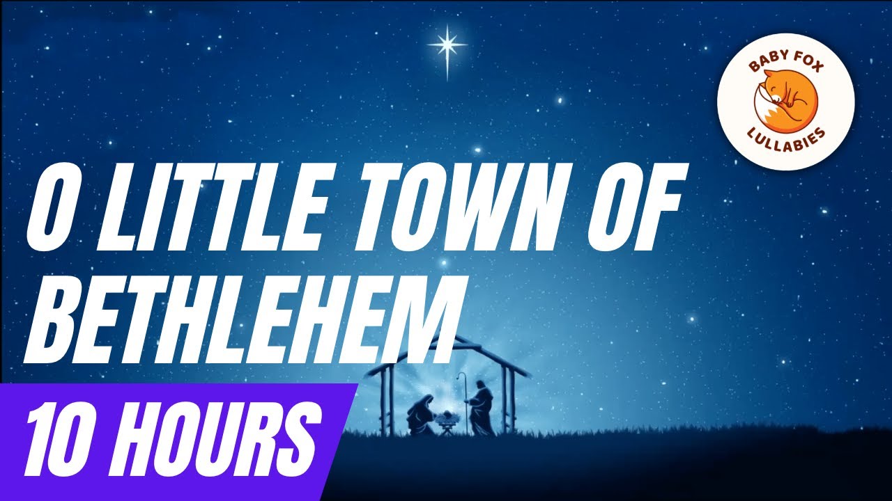 O Little Town Of Bethlehem Lullaby 🎵 10 Hours 🎄 Christmas Carol Sleep Music