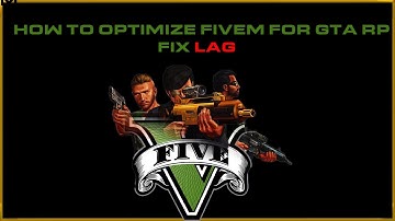 How to Optimize FIVEM for GTA RP! FIX LAG!!!