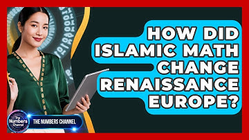How Did Islamic Math Change Renaissance Europe? - The Numbers Channel