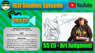Art Judgment Digital Vids S5 E5 Cj Studios