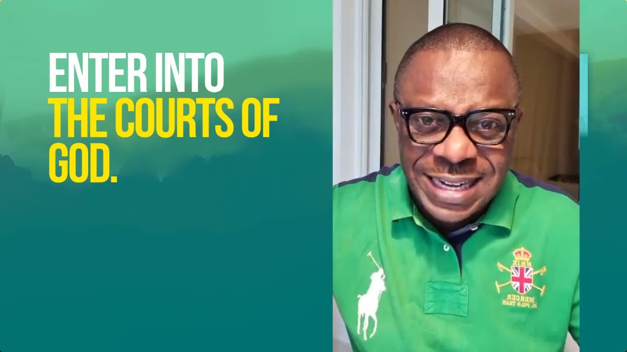 Enter into the Courts of God